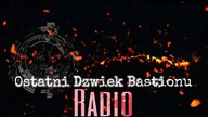 Ostatni Dzwiek Bastionu Radio
