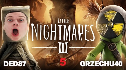 Zawsze wierzyłem w krasnoludki - Little Nightmares III z Grzechem 40 (5)