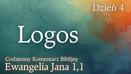 Logos | Ewangelia Jana 1,1 | Komentarz wers po wersie | Fabian Błaszkiewicz