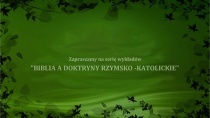 Biblia a doktryny Rzymsko - Katolickie cz. 6 Kult maryjny
