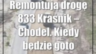Remontują drogę 833 Kraśnik  Chodel.  Kiedy będzie gotowa?