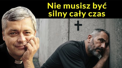 Nie musisz być silny cały czas #pawlukiewicz