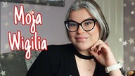 GRWM- POGADANKA O MOJEJ WIGILII