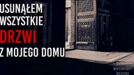 Usunąłem wszystkie drzwi z mojego domu - REDDIT Creepypasta LEKTOR PL