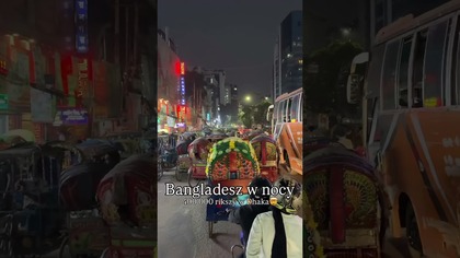 Bangladesz w nocy.  Jak to ogarnąć? 