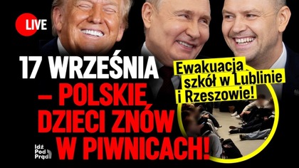 17 września  polskie dzieci znów w piwnicach! Ewakuacja szkół w Lublinie i Rzeszowie! | IPP