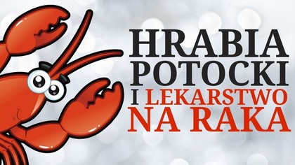 Hrabia Potocki nadzieją ludzkości!