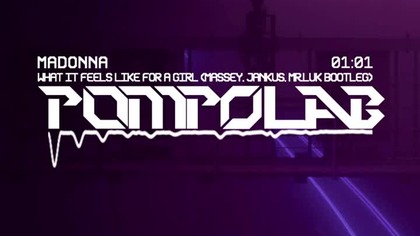 Madonna  What It Feels Like For A Girl (MASSEY, JANKUS & MR LUK Bootleg)