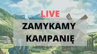 Zamykamy kampanię Nanaki - LIVE 17. 06. 2020