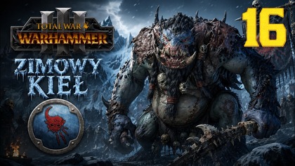 Total War: Warhammer III - Throgg - Zimowy Kieł #16 Imperia Śmiertelnych (#gameplay #PL, #zagrajmy)