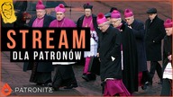 Listy episkopatu i celebracja porażek - Stream dla patronów