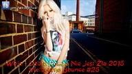 W&oacute;jo - Dobra Pompa Nie Jest Zła 2015 / Melbourne Bounce #25