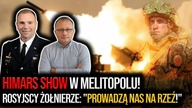 HIMARS show w Melitopolu! Tragiczny apel rosyjskich żołnierzy: Prowadzą nas na rzeź! Hodges, Budzisz