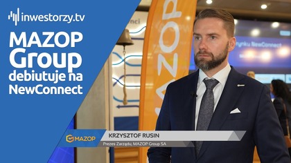 MAZOP Group SA, Krzysztof Rusin  Prezes Zarządu, #657 ZE SPÓŁEK