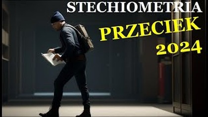 Przeciek 2024 ? Zadanie ze stechiometrii.  @DoTablicyCHEMIA