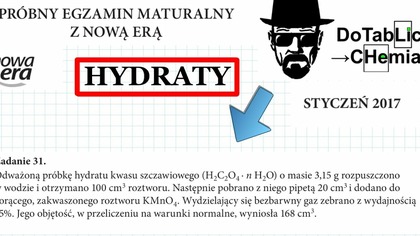 Odważoną pr&oacute;bkę hydratu kwasu szczawiowego (H2C2O4&middot;nH2O) o masie 3,15 g ZADANIE 31 NOWA ERA 2017 STYCZEŃ