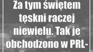 Za tym świętem tęskni raczej niewielu.  Tak je obchodzono w PRL-u