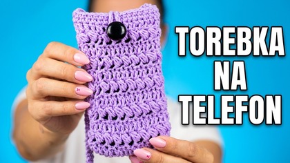 Idealna Szydełkowa Torebka Na Telefon - Będziesz Chcieć Taką Mieć! #730
