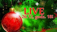 LIVE! | 26.12.2014, GODZINA 18