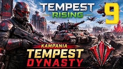Tempest Rising - Kampania Tempest Dynasty #9 [#pl #gameplay]