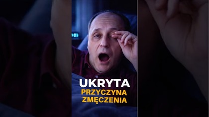 Ukryta Przyczyna Twojego Zmęczenia.
