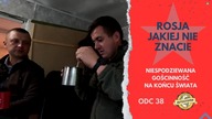 Rosja jakiej nie znacie.  Niespodziewana gościnność na końcu świata (odc. 38)