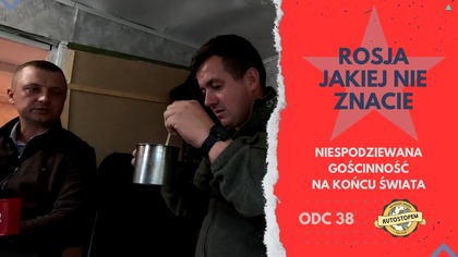 Rosja jakiej nie znacie.  Niespodziewana gościnność na końcu świata (odc. 38)