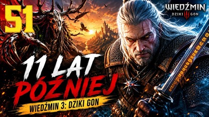 Wiedźmin 3: Dziki Gon - 11 Lat Później #51 (Gameplay PL, Zagrajmy)