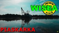 Piaskarka na Wiśle - ( Vistula River ) Pod Gołym Niebem