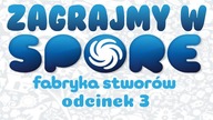 Zagrajmy w Spore: Fabryka Stworów - Odcinek 3 - Tworzymy Pingu
