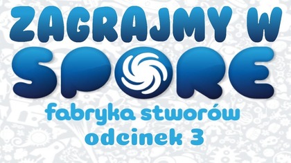 Zagrajmy w Spore: Fabryka Stworów - Odcinek 3 - Tworzymy Pingu