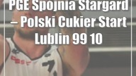 PGE Spójnia Stargard  Polski Cukier Start Lublin 99:106.  Pozytywne zakończenie sezonu