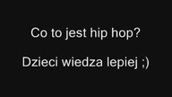 Co to jest hip hop? Dzieci wiedza lepiej
