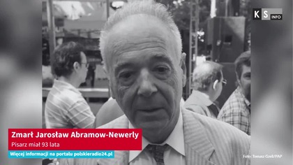 Zmarł Jarosław Abramow-Newerly.  Pisarz miał 93 lata [KS Info]