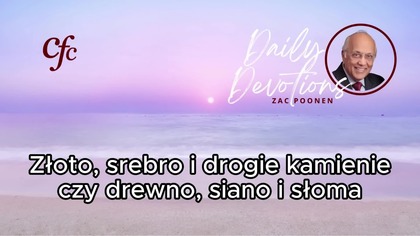 Zac Poonen - Złoto, srebro i drogie kamienie czy drewno, siano i słoma