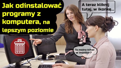 Jak prawidłowo odinstalować programy z komputera