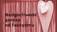 Nadgorliwość gorsza od faszyzmu
