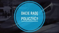 Dacie radę policzyć?