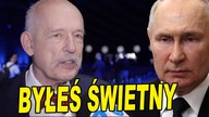 MOCNY APEL Korwina do Putina! BYŁEŚ ŚWIETNY ALE...