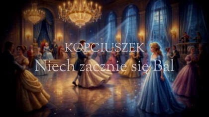 Kopciuszek Niech zacznie się już ten Bal Piosenka dla dzieci - BabaduTV