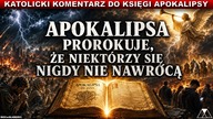 APOKALIPSA PROROKUJE: NIEKTÓRZY NIGDY SIĘ NIE NAWRÓCĄ /Księga Apokalipsy/, DYSKUSJA ZE ŚWIADKIEM ...
