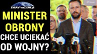 Minister Obrony Narodowej ma już spakowany plecak ucieczkowy! Co z Polakami?