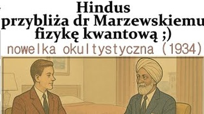 Hindus wprowadza dra Marzewskiego do fizyki kwantowej [nowelka okultystyczna 1934] M.  Florkowa