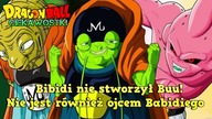 Bibidi nie stworzył Buu! Nie jest również ojcem Babidiego / Dragon Ball Ciekawostki