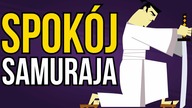 Nie stresuj się na drodze do celu | Filozofia Samuraja Jacka