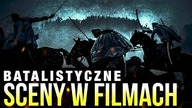 10 NAJLEPSZYCH SCEN BATALISTYCZNYCH