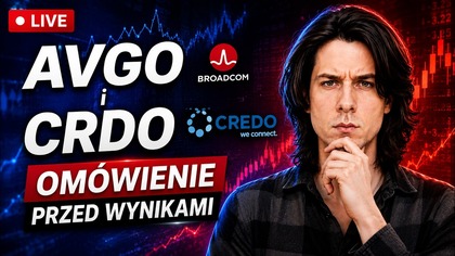 Omówienie najważniejszych rzeczy przed wynikami AVGO i CRDO.  Live przegląd giełdowy.