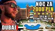 Śpię w jednym z najdroższych hoteli w Dubaju - Atlantis The Palm