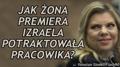 Jak żona premiera Izraela potraktowała pracownika?