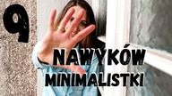 9 minimalistycznych nawyków